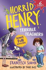 Horrid Henry: Terrible Teachers: 6 Stories cena un informācija | Grāmatas pusaudžiem un jauniešiem | 220.lv