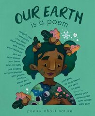 Our Earth is a Poem cena un informācija | Grāmatas pusaudžiem un jauniešiem | 220.lv
