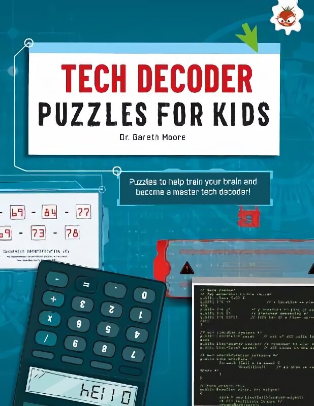 TECH DECODER PUZZLES FOR KIDS PUZZLES FOR KIDS: The Ultimate Code Breaker Puzzle Books For Kids - STEM цена и информация | Grāmatas pusaudžiem un jauniešiem | 220.lv