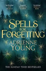 Spells for Forgetting: the spellbinding magical mystery full of dark secrets and first love cena un informācija | Fantāzija, fantastikas grāmatas | 220.lv