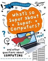 Question of Technology: What's So Super about Supercomputers? цена и информация | Книги для подростков и молодежи | 220.lv