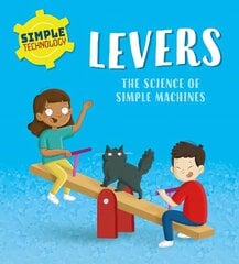 Simple Technology: Levers цена и информация | Книги для подростков и молодежи | 220.lv