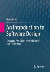 Introduction to Software Design: Concepts, Principles, Methodologies, and Techniques 1st ed. 2023 cena un informācija | Ekonomikas grāmatas | 220.lv