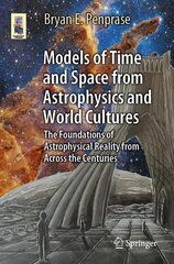 Models of Time and Space from Astrophysics and World Cultures: The Foundations of Astrophysical Reality from Across the Centuries 1st ed. 2023 цена и информация | Книги по экономике | 220.lv