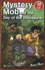 Mystery Mob and the Day of the Dinosaurs цена и информация | Книги для подростков  | 220.lv