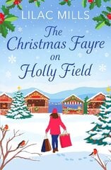 Christmas Fayre on Holly Field: An inspiring and cosy festive romance цена и информация | Фантастика, фэнтези | 220.lv