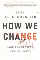 How We Change: (And Ten Reasons Why We Don't) цена и информация | Самоучители | 220.lv