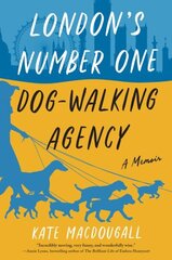 London's Number One Dog-Walking Agency: A Memoir цена и информация | Биографии, автобиогафии, мемуары | 220.lv