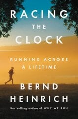 Racing the Clock: Running Across a Lifetime cena un informācija | Grāmatas par veselīgu dzīvesveidu un uzturu | 220.lv