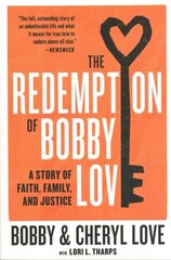 Redemption of Bobby Love: A Story of Faith, Family, and Justice cena un informācija | Biogrāfijas, autobiogrāfijas, memuāri | 220.lv