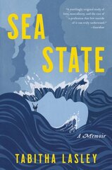 Sea State: A Memoir cena un informācija | Biogrāfijas, autobiogrāfijas, memuāri | 220.lv