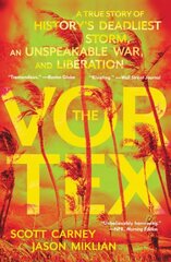 Vortex: A True Story of History's Deadliest Storm, an Unspeakable War, and Liberation цена и информация | Книги по социальным наукам | 220.lv