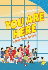 You Are Here: Connecting Flights cena un informācija | Grāmatas pusaudžiem un jauniešiem | 220.lv