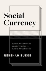 Social Currency: Paying Attention to What Everyone is Paying Attention to cena un informācija | Pašpalīdzības grāmatas | 220.lv