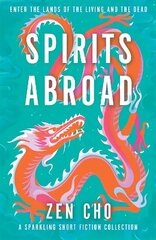 Spirits Abroad: an award-winning short story collection of Asian myths and folklore cena un informācija | Fantāzija, fantastikas grāmatas | 220.lv