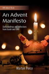 Advent Manifesto: Daily readings and reflections from Isaiah and Luke цена и информация | Духовная литература | 220.lv