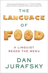 Language of Food: A Linguist Reads the Menu цена и информация | Книги рецептов | 220.lv