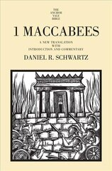 1 Maccabees: A New Translation with Introduction and Commentary cena un informācija | Garīgā literatūra | 220.lv