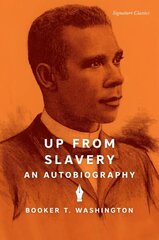Up from Slavery: An Autobiography cena un informācija | Biogrāfijas, autobiogrāfijas, memuāri | 220.lv