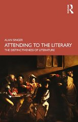 Attending to the Literary: The Distinctiveness of Literature цена и информация | Исторические книги | 220.lv