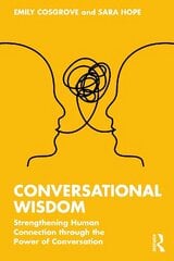 Conversational Wisdom: Strengthening Human Connection through the Power of Conversation cena un informācija | Ekonomikas grāmatas | 220.lv