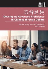 Developing Advanced Proficiency in Chinese through Debate цена и информация | Исторические книги | 220.lv