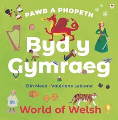 Pawb a Phopeth: Byd y Gymraeg / World of Welsh Bilingual edition cena un informācija | Grāmatas pusaudžiem un jauniešiem | 220.lv