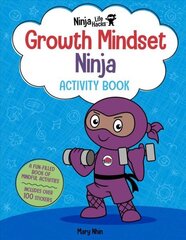 Ninja Life Hacks: Growth Mindset Ninja Activity Book: (Mindful Activity Books for Kids, Emotions and Feelings Activity Books, Social Skills Activities for Kids, Social Emotional Learning) cena un informācija | Grāmatas mazuļiem | 220.lv
