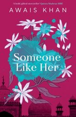 Someone Like Her: The exquisite, heart-wrenching, eye-opening new novel from the bestselling author of No Honour цена и информация | Фантастика, фэнтези | 220.lv