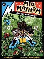 Mia Mayhem and the Wild Garden: Volume 13 cena un informācija | Grāmatas mazuļiem | 220.lv