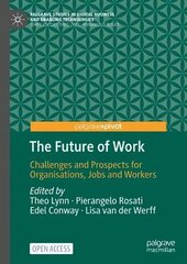 Future of Work: Challenges and Prospects for Organisations, Jobs and Workers 1st ed. 2023 cena un informācija | Ekonomikas grāmatas | 220.lv