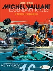 Michel Vaillant - Legendary Races Vol. 1: In The Hell Of Indianapolis: In the Hell of Indianapolis цена и информация | Фантастика, фэнтези | 220.lv