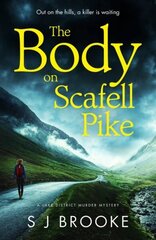 Body on Scafell Pike: the first of a gripping and atmospheric new Lake District mystery series cena un informācija | Fantāzija, fantastikas grāmatas | 220.lv