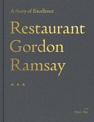 Restaurant Gordon Ramsay: A Story of Excellence цена и информация | Книги рецептов | 220.lv