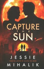 Capture the Sun: A Novel cena un informācija | Fantāzija, fantastikas grāmatas | 220.lv