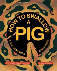 How to Swallow a Pig: Step-by-Step Advice from the Animal Kingdom cena un informācija | Ekonomikas grāmatas | 220.lv
