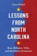 Lessons from North Carolina: Race, Religion, Tribe, and the Future of America cena un informācija | Sociālo zinātņu grāmatas | 220.lv