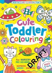 Cute Toddler Colouring: For Nursery and Pre-School Kids цена и информация | Книги для самых маленьких | 220.lv