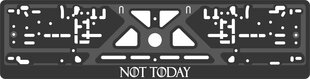 Рамка для автомобильного номера Not Today Virbantė, 520x110 мм цена и информация | ПОЛКА-ОРГАНИЗАТОР ДЛЯ ТЕЛЕФОНА В АВТОМОБИЛЬ | 220.lv