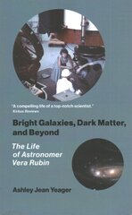 Bright Galaxies, Dark Matter, and Beyond: The Life of Astronomer Vera Rubin cena un informācija | Biogrāfijas, autobiogrāfijas, memuāri | 220.lv