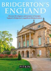 Bridgerton's England: Discover the elegance and romance of Georgian England in Bridgerton's magnificent filming locations цена и информация | Книги по социальным наукам | 220.lv