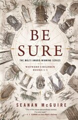 Be Sure: Wayward Children, Books 1-3 цена и информация | Фантастика, фэнтези | 220.lv