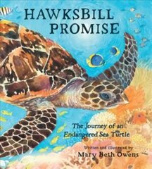 Hawksbill Promise: The Journey of an Endangered Sea Turtle cena un informācija | Grāmatas mazuļiem | 220.lv