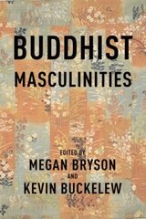 Buddhist Masculinities cena un informācija | Garīgā literatūra | 220.lv