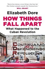 How Things Fall Apart: What Happened to the Cuban Revolution cena un informācija | Vēstures grāmatas | 220.lv