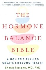 Hormone Balance Bible: A Holistic Plan to Create Lifelong Health cena un informācija | Pašpalīdzības grāmatas | 220.lv