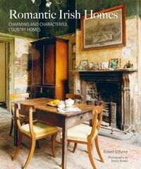 Romantic Irish Homes: Charming and Characterful Country Homes cena un informācija | Pašpalīdzības grāmatas | 220.lv