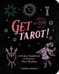 Get Tarot!: A Perfect Guidebook to Practice Tarot Reading cena un informācija | Pašpalīdzības grāmatas | 220.lv