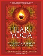 Heart Yoga: The Sacred Marriage of Yoga and Mysticism cena un informācija | Pašpalīdzības grāmatas | 220.lv