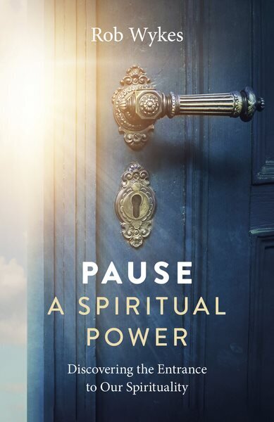 Pause - A Spiritual Power: Discovering the Entrance to Our Spirituality цена и информация | Pašpalīdzības grāmatas | 220.lv